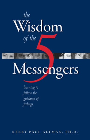 the Wisdom of the 5 Messengers: learning to follow the guidance of feelings