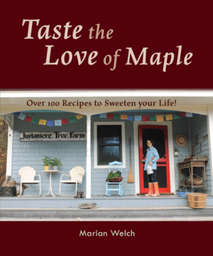 Taste the Love of Maple: Over 100 recipes to sweeten your life!