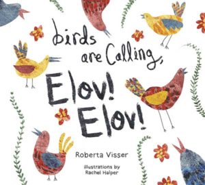 birds are calling, Elov! Elov!