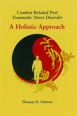 Combat Related PTSD A Holistic Approach