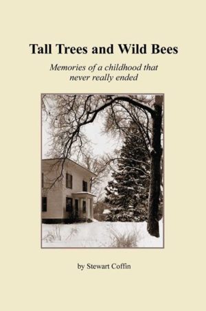 Tall Trees and Wild Bees: Memories of a childhood that never really ended