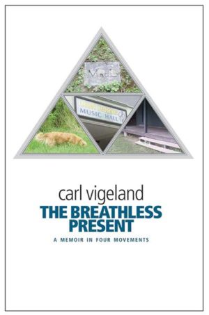 The Breathless Present: A memoir in four movements
