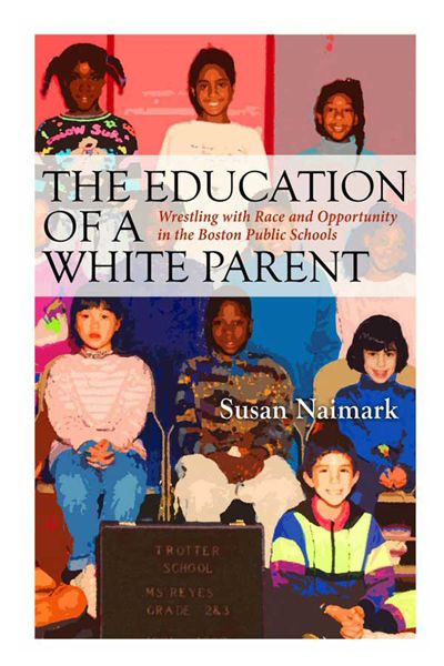 The Education of a White Parent: Wrestling with Race and Opportunity in the Boston Public Schools