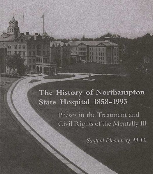 The History of Northampton State Hospital: Phases in the Treatment and Civil Rights of the Mentally Ill