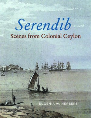 Serendib: Scenes from Colonial Ceylon