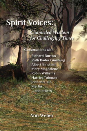 Spirit Voices: Channeled Wisdom for Challenging Times