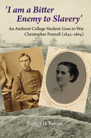 'I am a Bitter Enemy to Slavery': An Amherst College Student Goes to War