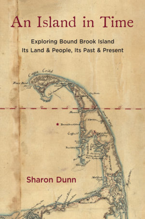 An Island in Time: Exploring Bound Brook Island, Its Land & People, Its Past & Present