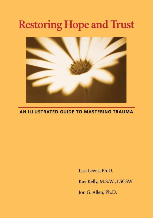 Restoring Hope and Trust: An Illustrated Guide to Mastering Trauma