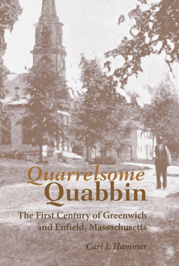 Cover photo: Sepia-toned photo enlargement showing the town center of Enfield or Greenwich common where the Quabbin exists today.