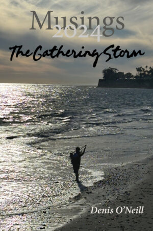 Musings 2024: The Gathering Storm, Denis O'Neill