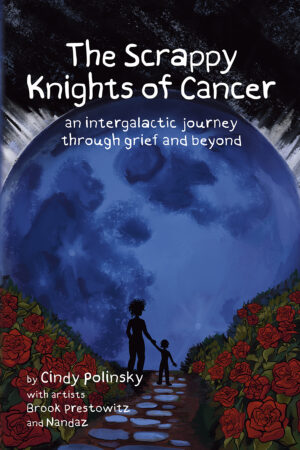 The Scrappy Knights of Cancer: an intergalactic journey through grief and beyond front cover