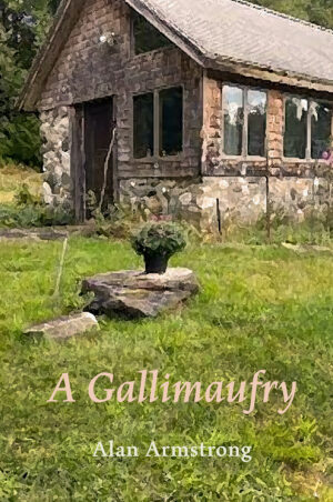 A Gallimaufry by Alan Armstong with paintings by Martha Armstong front cover showing a stone cottage in a grassy yard